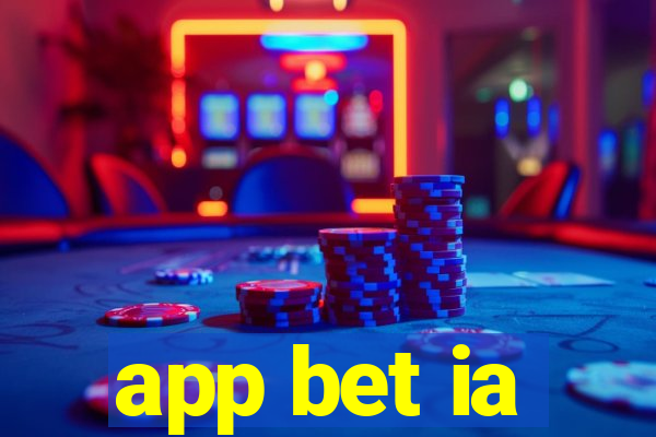 app bet ia